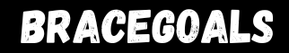 Bracegoals